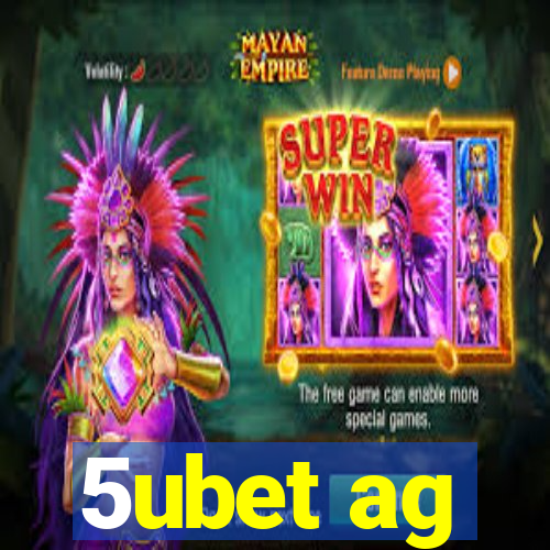 5ubet ag
